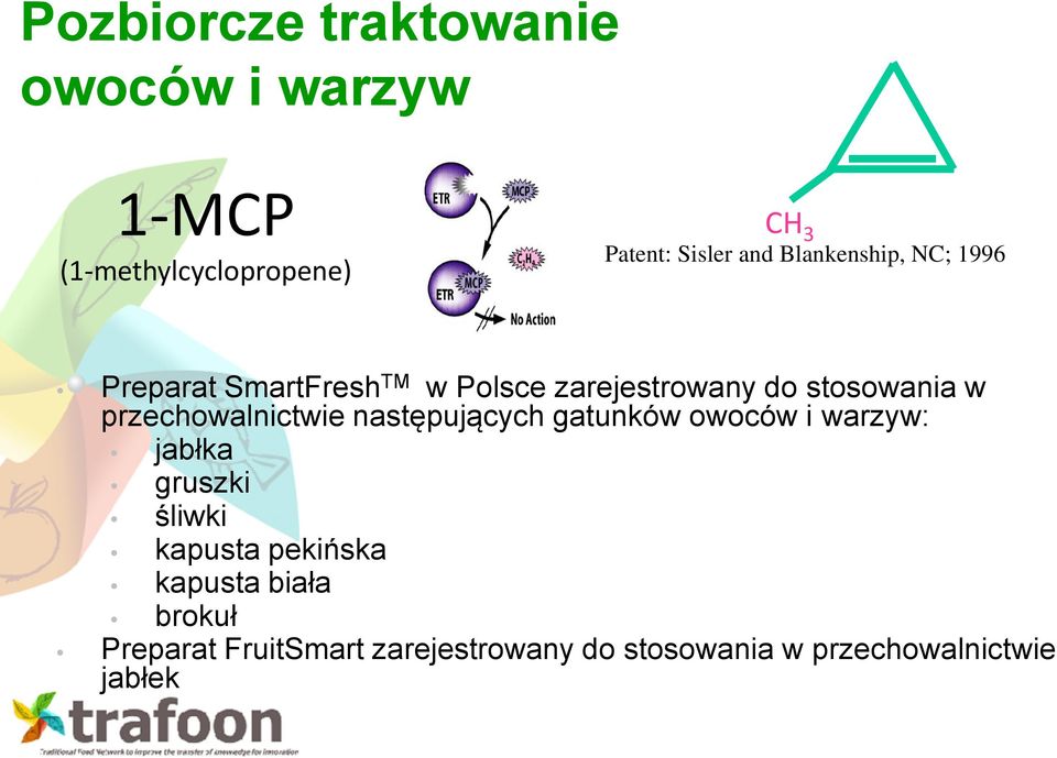 przechowalnictwie następujących gatunków owoców i warzyw: jabłka gruszki śliwki kapusta