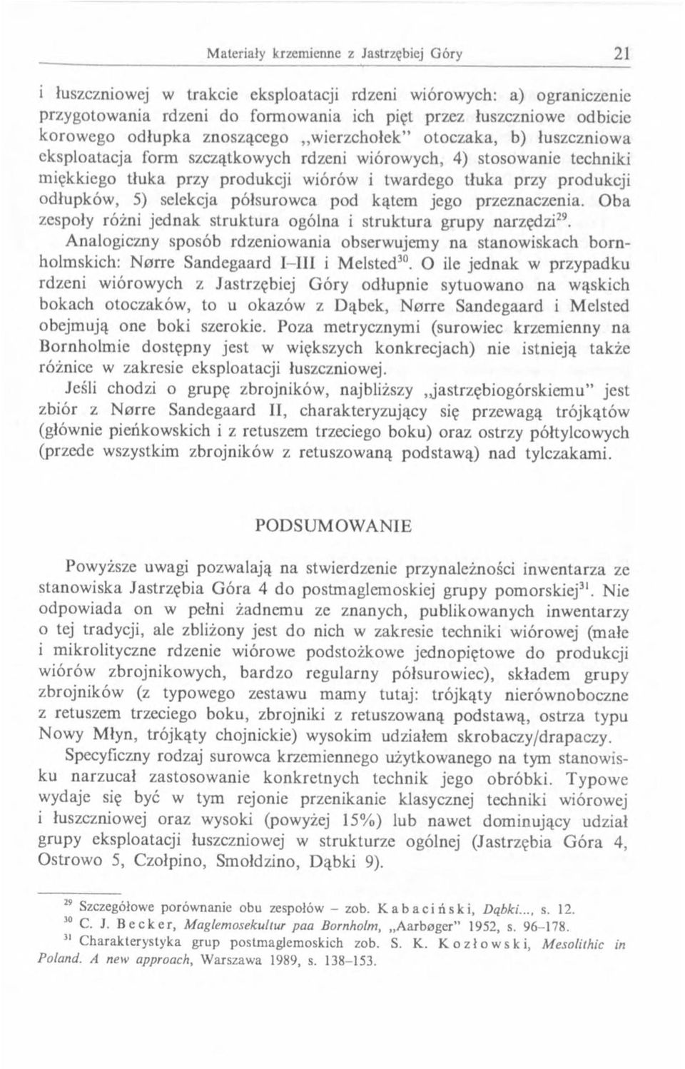 jego przeznaczenia. O ba zespoły różni jed nak stru k tu ra ogólna i stru k tu ra grupy narzędzi29.