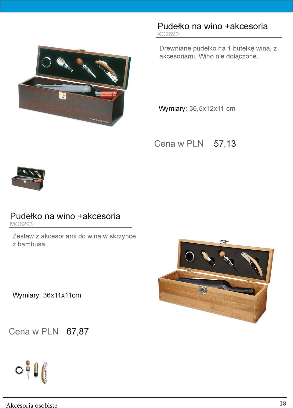 Wymiary: 36,5x12x11 cm Cena w PLN 57,13 Pudełko na wino +akcesoria