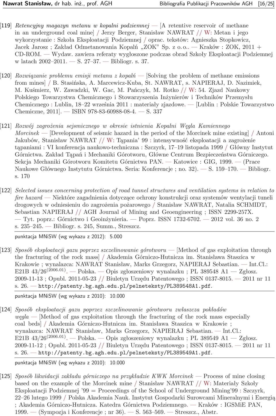 NAWRAT // W: Metan i jego wykorzystanie : Szkoła Eksploatacji Podziemnej / oprac. tekstów: Agnieszka Stopkowicz, Jacek Jarosz ; Zakład Odmetanowania Kopalń ZOK Sp. z o. o.. Kraków : ZOK, 2011 + CD-ROM.
