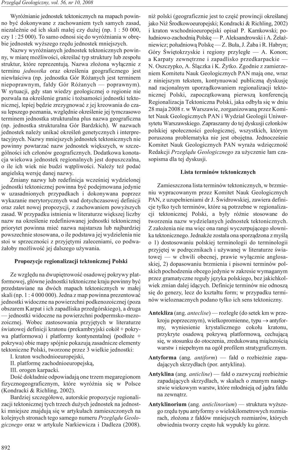 Nazwy wyró nianych jednostek tektonicznych powinny, w miarê mo liwoœci, okreœlaæ typ struktury lub zespo³u struktur, które reprezentuj¹.