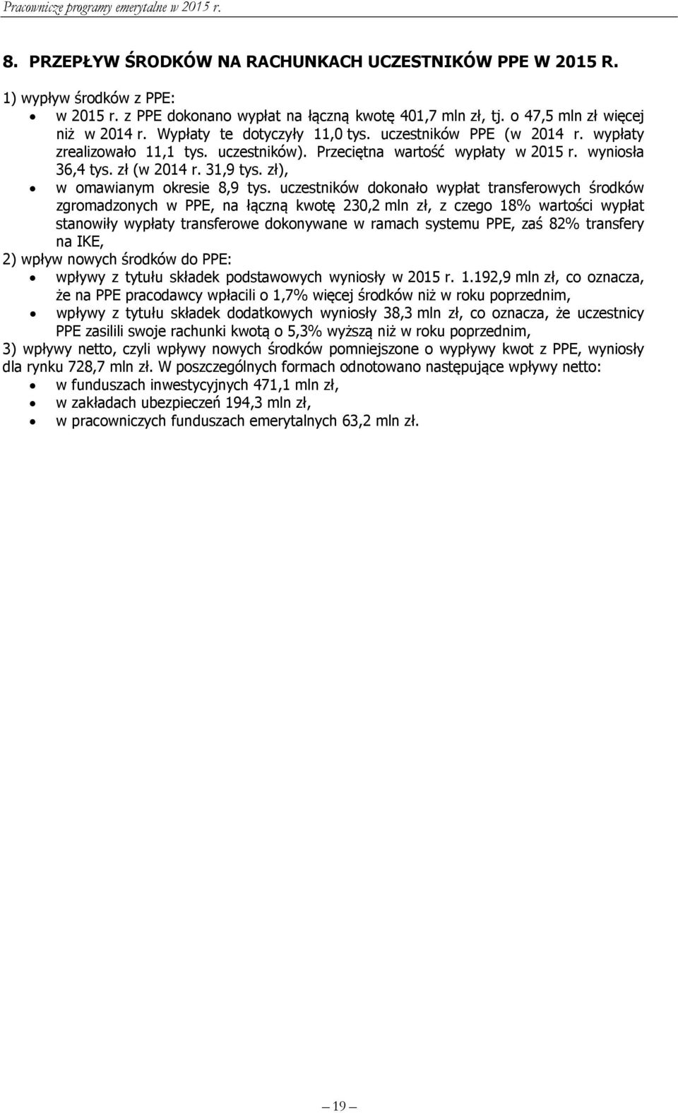 zł), w omawianym okresie 8,9 tys.