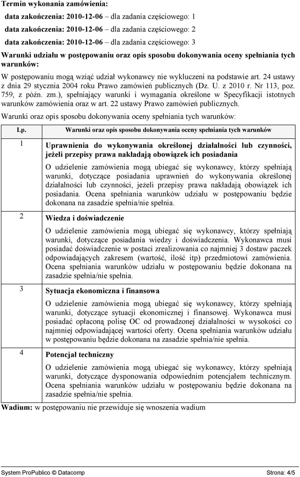 24 ustawy z dnia 29 stycznia 2004 roku Prawo zamówień publicznych (Dz. U. z 2010 r. Nr 113, poz. 759, z późn. zm.