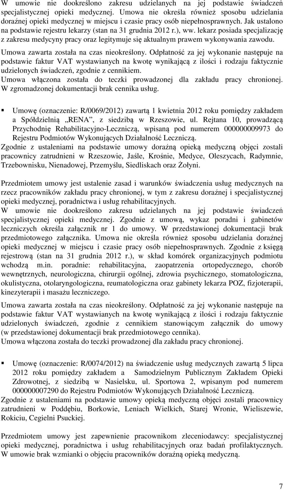 lekarz posiada specjalizację z zakresu medycyny pracy oraz legitymuje się aktualnym prawem wykonywania zawodu. udzielonych świadczeń, zgodnie z cennikiem.