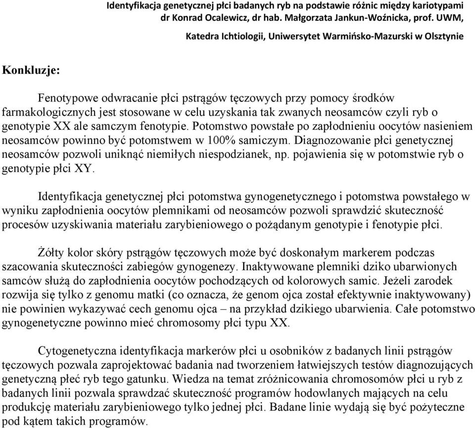 pojawienia się w potomstwie ryb o genotypie płci XY.