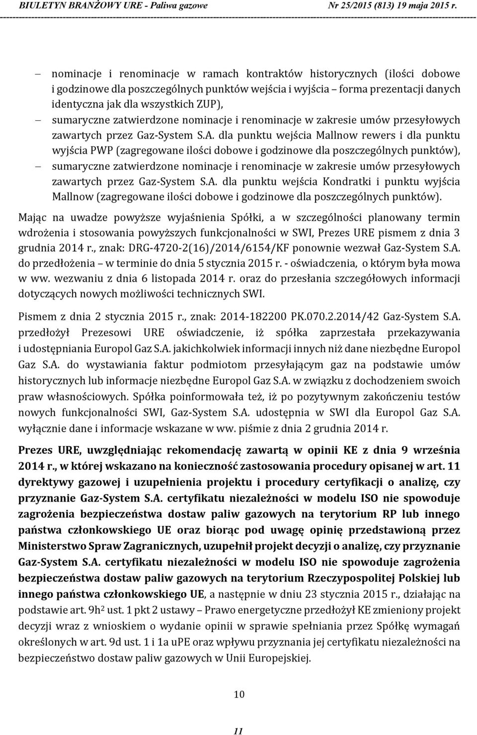 dla punktu wejścia Mallnow rewers i dla punktu wyjścia PWP (zagregowane ilości dobowe i godzinowe dla poszczególnych punktów),  dla punktu wejścia Kondratki i punktu wyjścia Mallnow (zagregowane