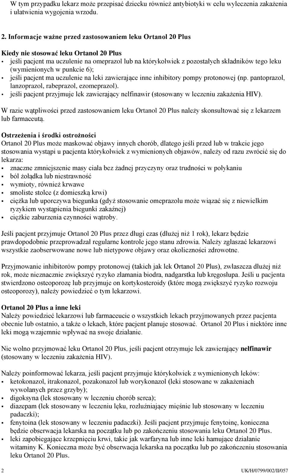 (wymienionych w punkcie 6); jeśli pacjent ma uczulenie na leki zawierające inne inhibitory pompy protonowej (np. pantoprazol, lanzoprazol, rabeprazol, ezomeprazol).