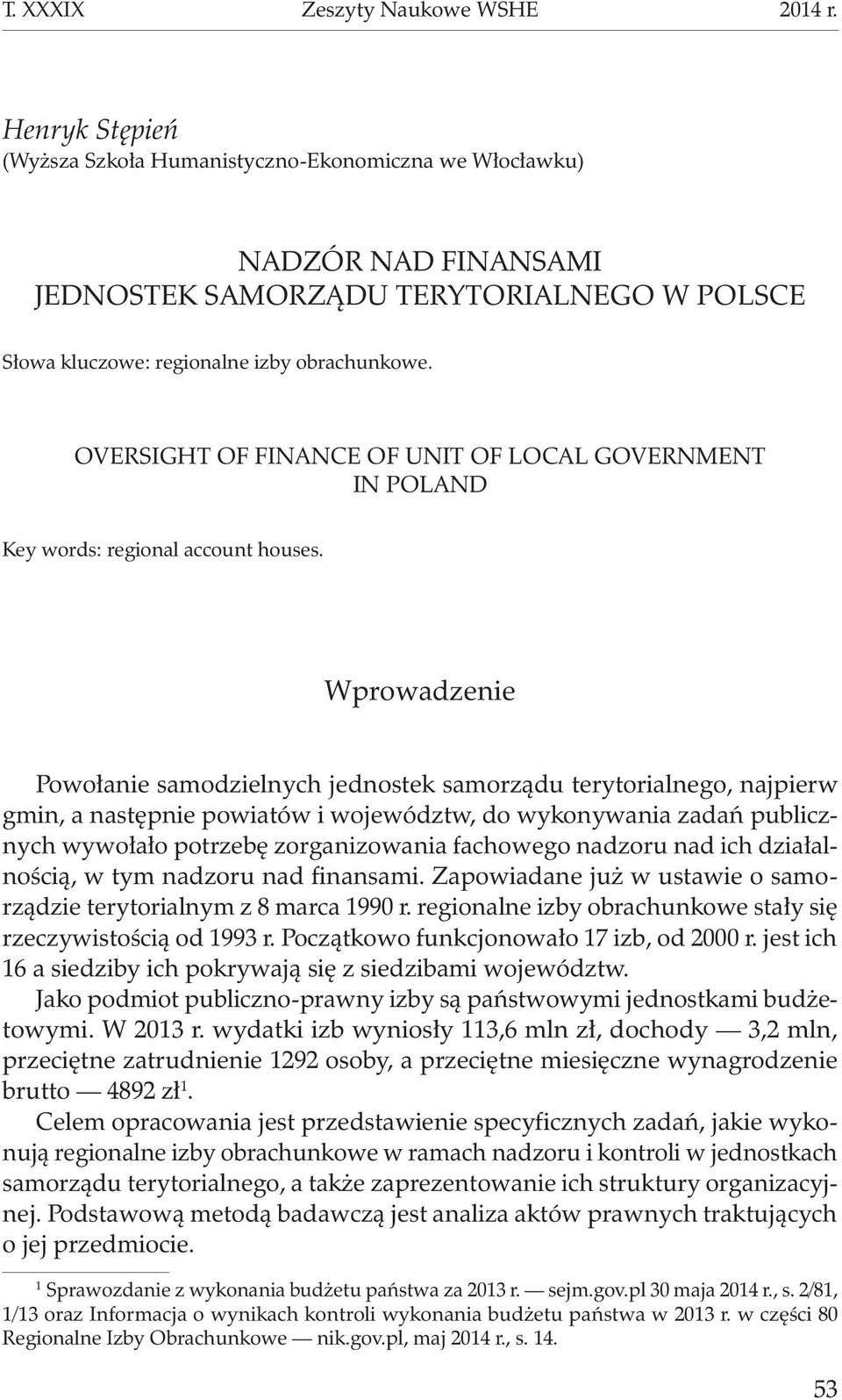 OVERSIGHT OF FINANCE OF UNIT OF LOCAL GOVERNMENT IN POLAND Key words: regional account houses.