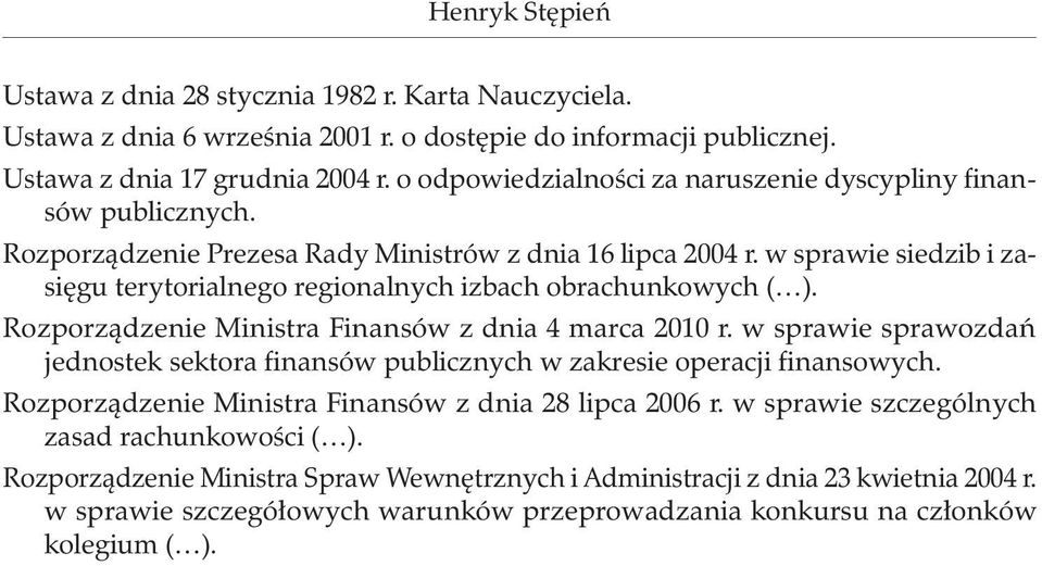 w sprawie siedzib i zasięgu terytorialnego regionalnych izbach obrachunkowych ( ). Rozporządzenie Ministra Finansów z dnia 4 marca 2010 r.