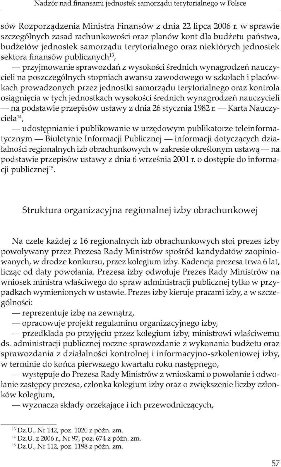 sprawozdań z wysokości średnich wynagrodzeń nauczycieli na poszczególnych stopniach awansu zawodowego w szkołach i placówkach prowadzonych przez jednostki samorządu terytorialnego oraz kontrola