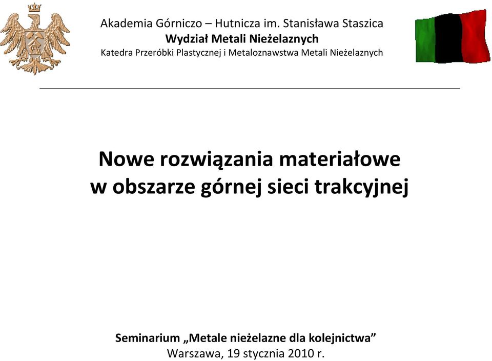 Plastycznej i Metaloznawstwa Metali Nieżelaznych Nowe rozwiązania