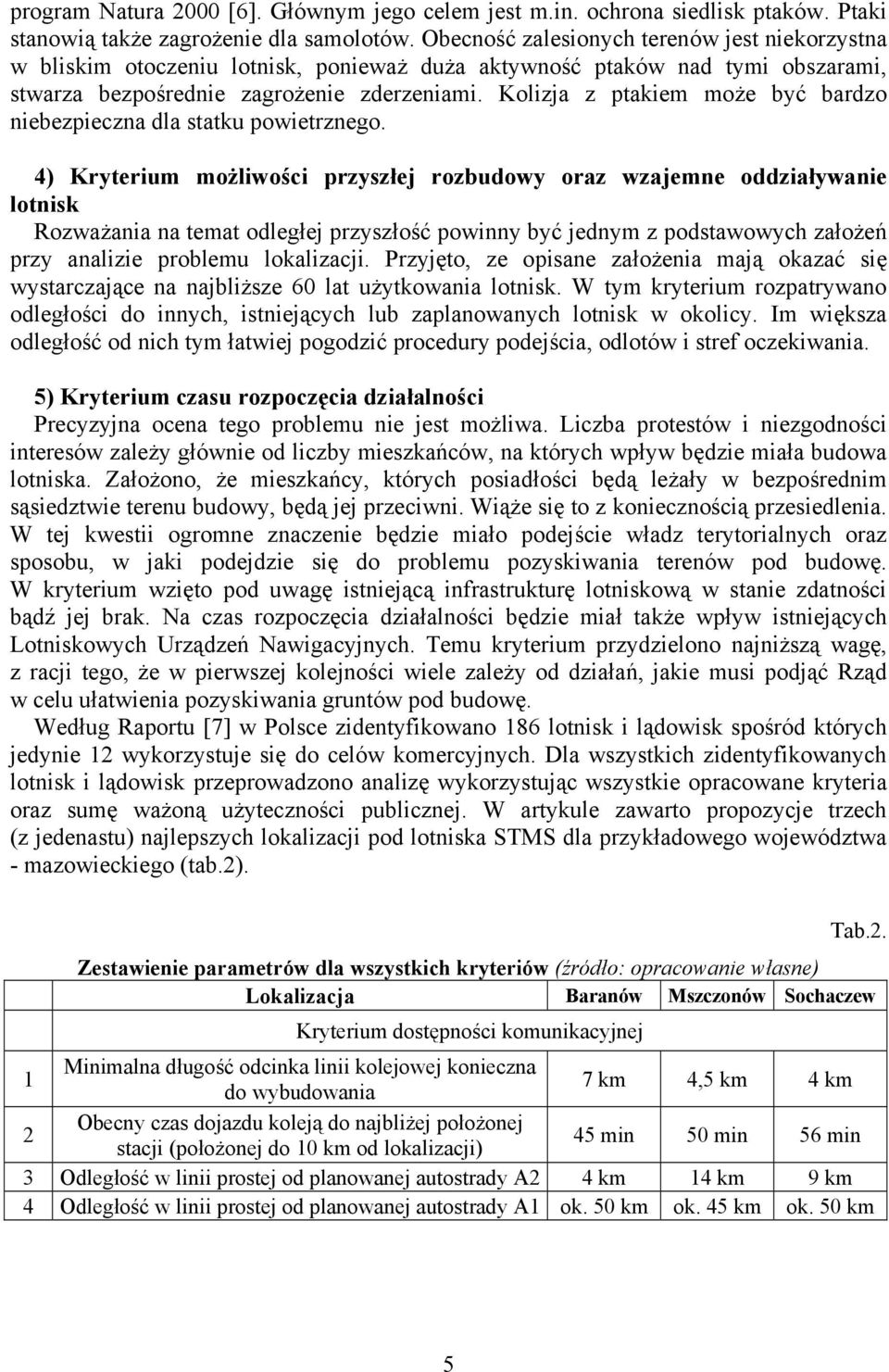 Kolizja z ptakiem może być bardzo niebezpieczna dla statku powietrznego.