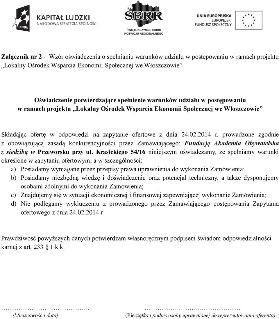 prowadzone zgodnie z obowiązującą zasadą konkurencyjności przez Zamawiającego: Fundację Akademia Obywatelska z siedzibą w Przeworsku przy ul.