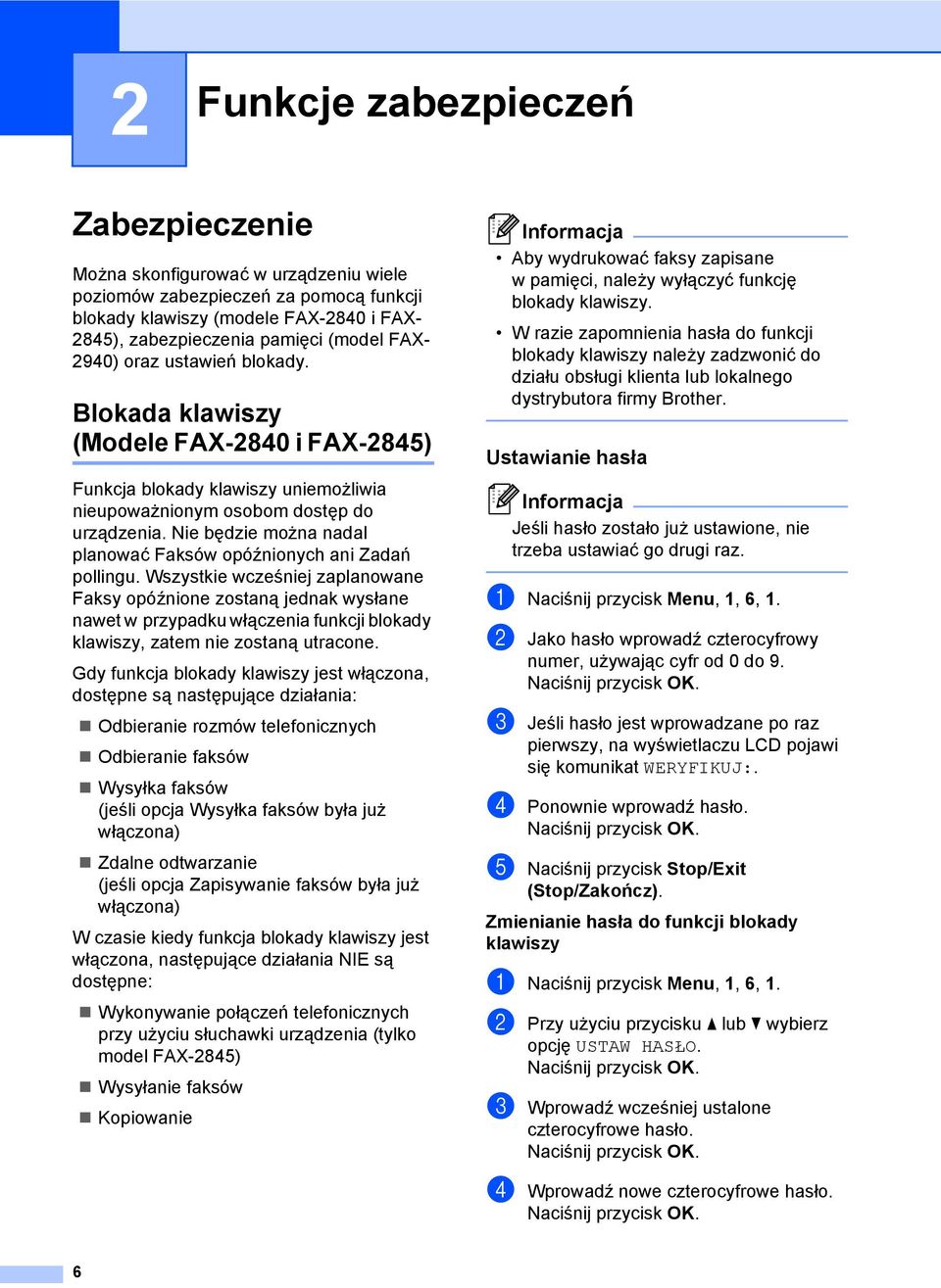 Nie będzie można nadal planować Faksów opóźnionych ani Zadań pollingu.