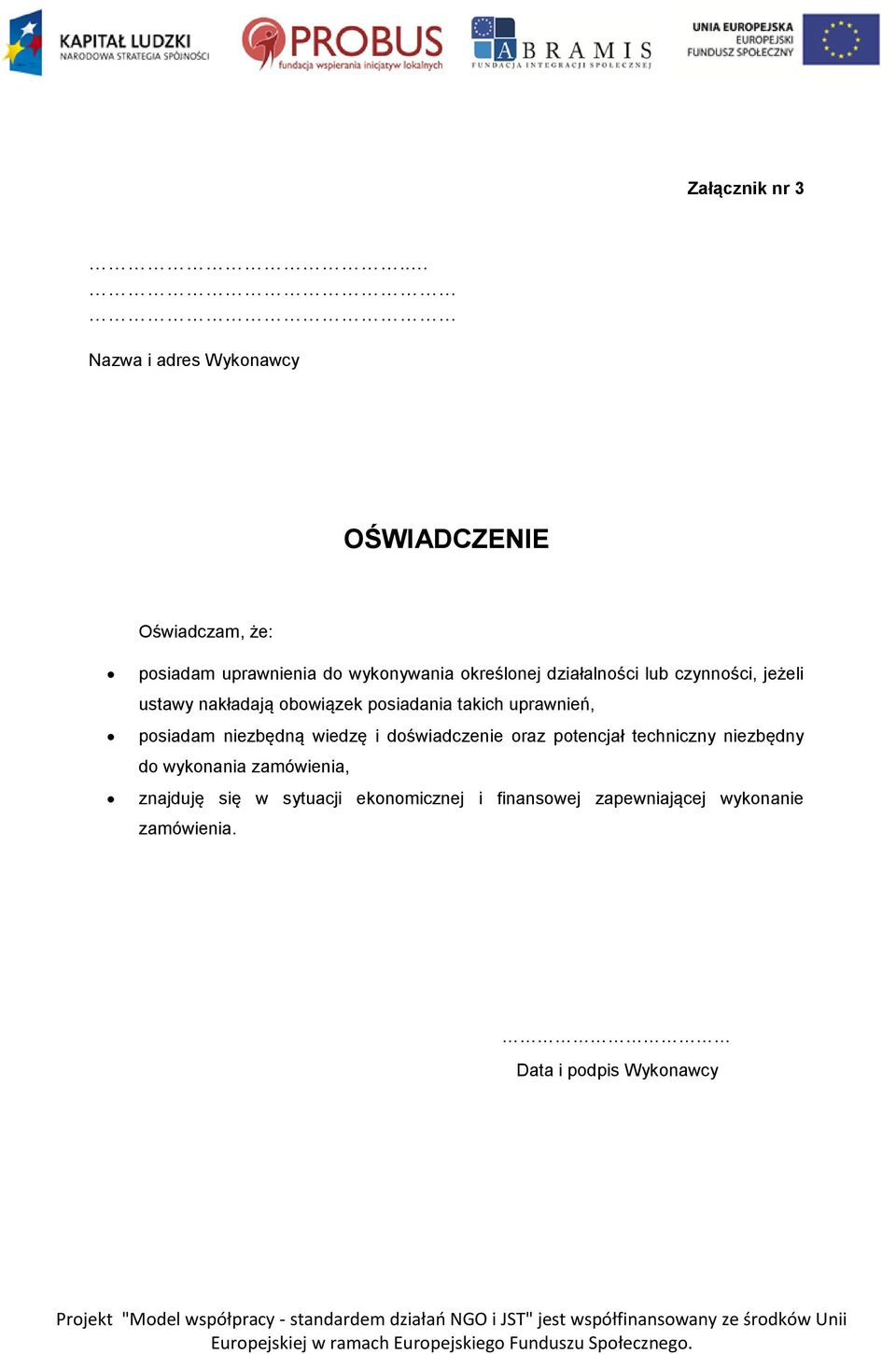 działalności lub czynności, jeżeli ustawy nakładają obowiązek posiadania takich uprawnień, posiadam