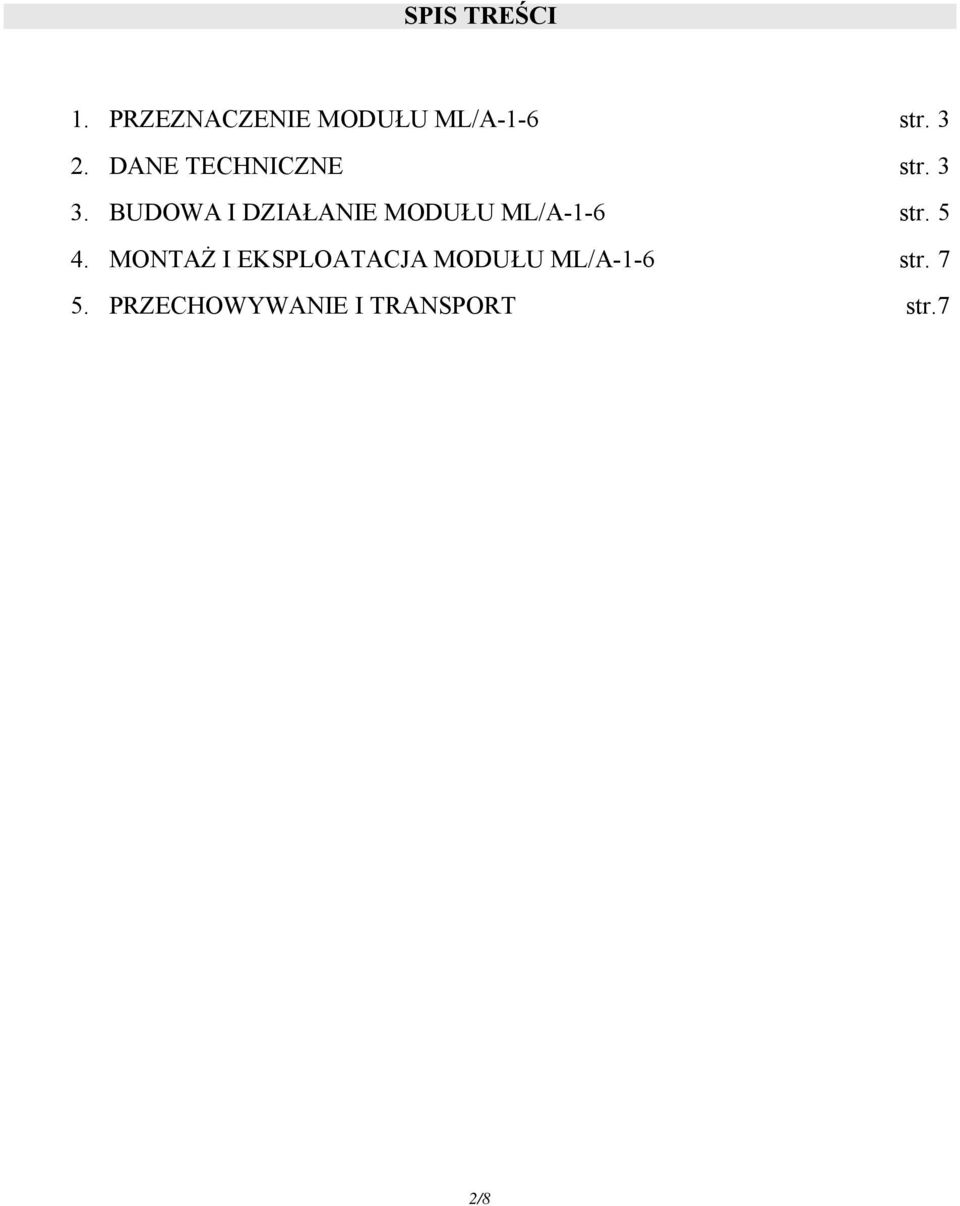 BUDOWA I DZIAŁANIE MODUŁU ML/A-1-6 str. 5 4.