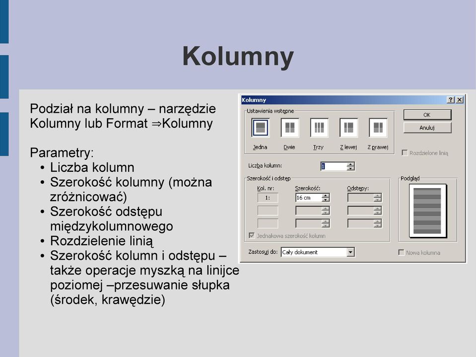 odstępu międzykolumnowego Rozdzielenie linią Szerokość kolumn i odstępu