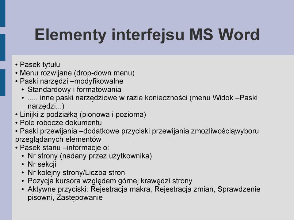..) Linijki z podziałką (pionowa i pozioma) Pole robocze dokumentu Paski przewijania dodatkowe przyciski przewijania zmożliwościąwyboru przeglądanych