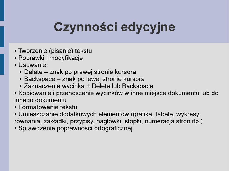 w inne miejsce dokumentu lub do innego dokumentu Formatowanie tekstu Umieszczanie dodatkowych elementów (grafika,