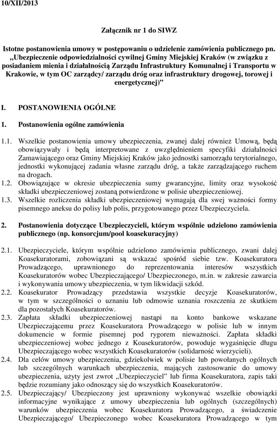 dróg oraz infrastruktury drogowej, torowej i energetycznej) I. POSTANOWIENIA OGÓLNE 1.