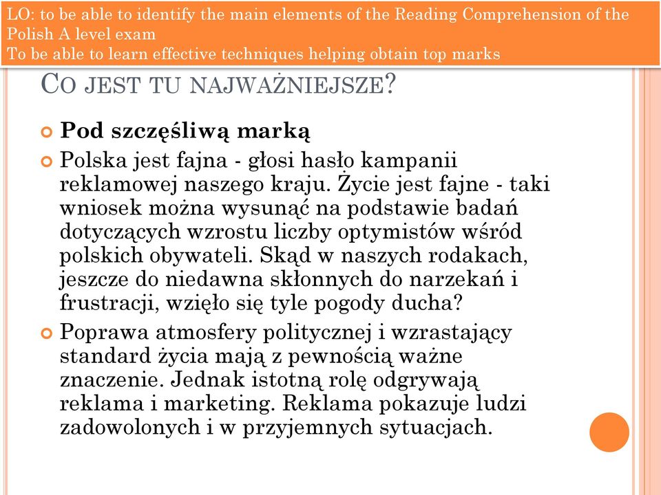 Skąd w naszych rodakach, jeszcze do niedawna skłonnych do narzekań i frustracji, wzięło się tyle pogody ducha?