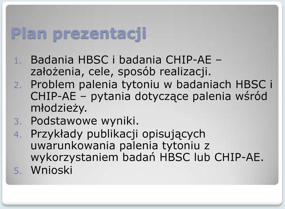Problem palenia tytoniu w badaniach HBSC i CHIP-AE pytania dotyczące palenia
