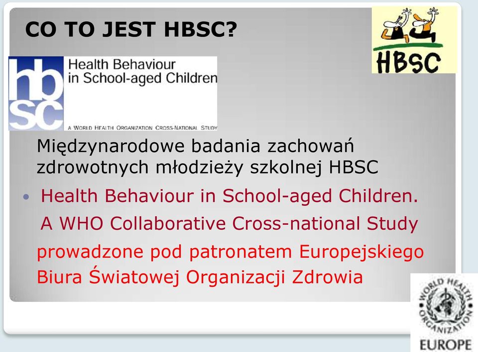 szkolnej HBSC Health Behaviour in School-aged Children.