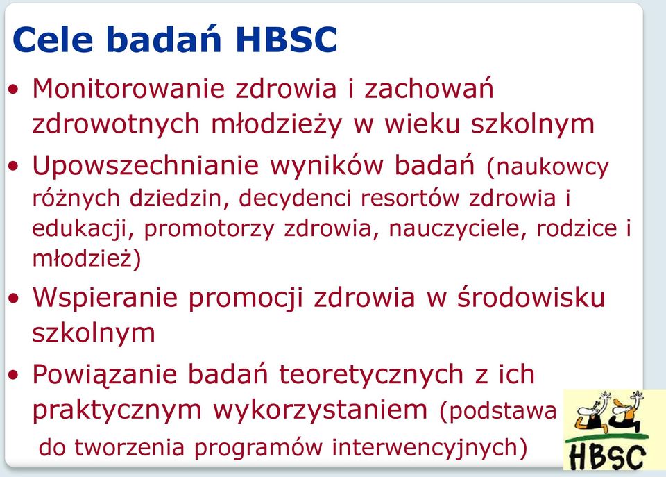 promotorzy zdrowia, nauczyciele, rodzice i młodzież) Wspieranie promocji zdrowia w środowisku