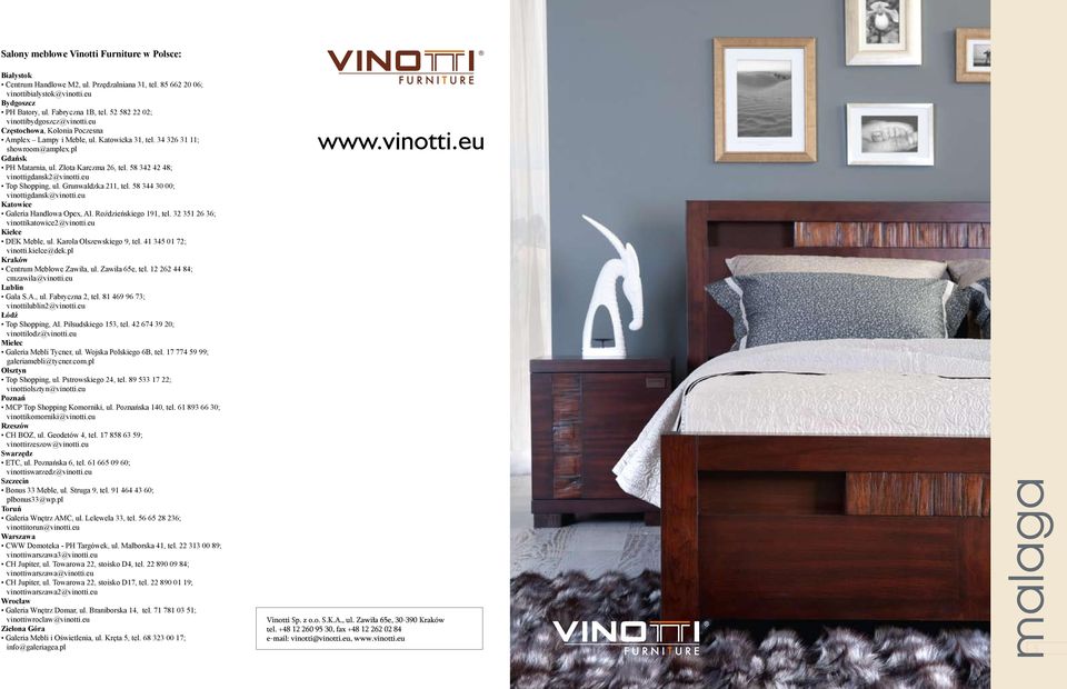 58 342 42 48; vinottigdansk2@vinotti.eu Top Shopping, ul. Grunwaldzka 211, tel. 58 344 30 00; vinottigdansk@vinotti.eu Katowice Galeria Handlowa Opex, Al. Roździeńskiego 191, tel.