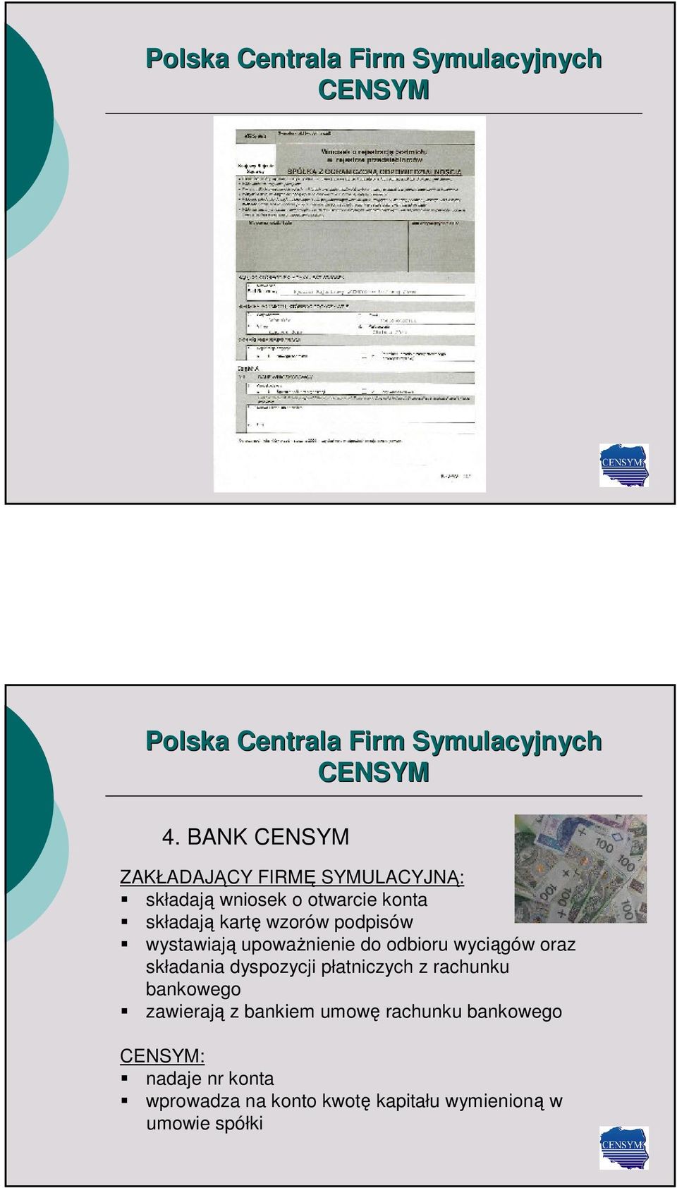 dyspozycji płatniczych z rachunku bankowego zawierają z bankiem umowę rachunku