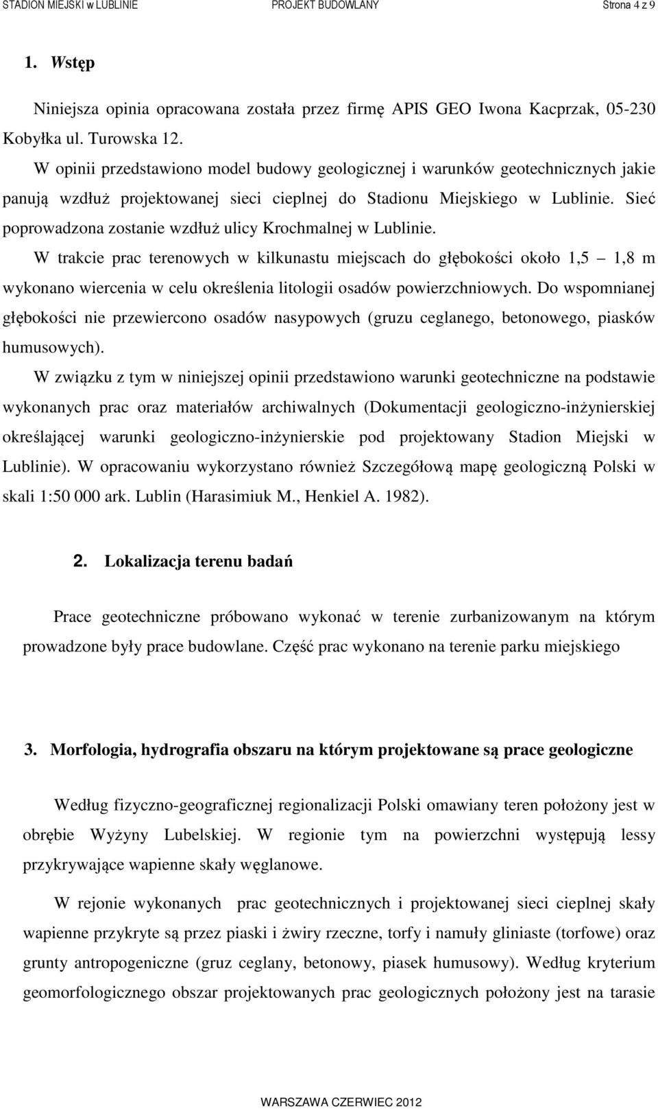Sieć poprowadzona zostanie wzdłuż ulicy Krochmalnej w Lublinie.