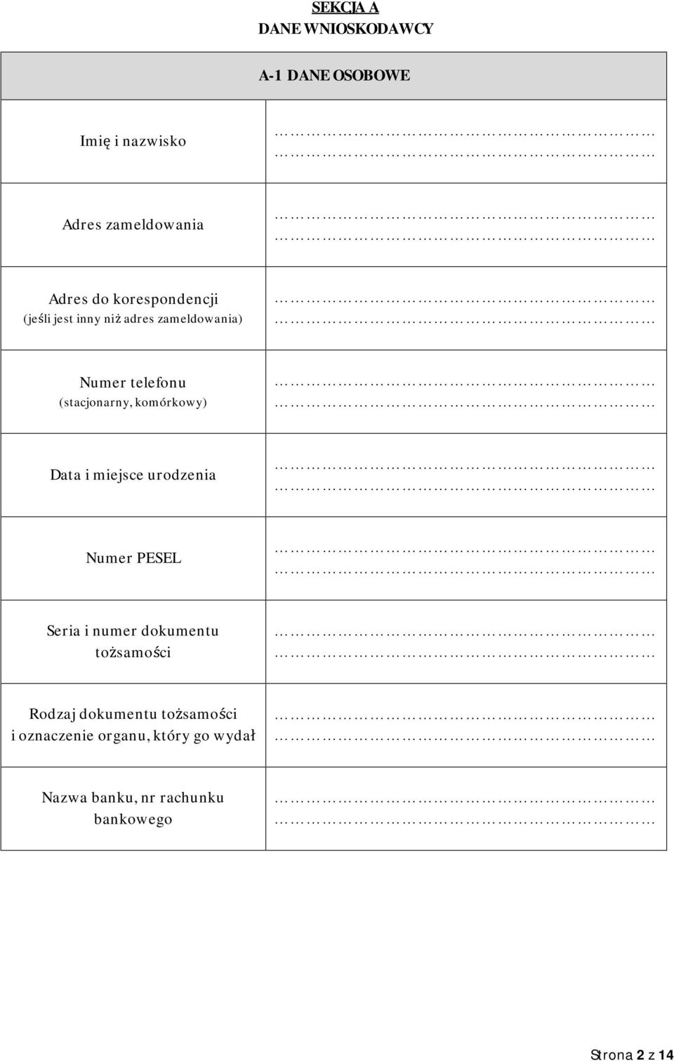 komórkowy) Data i miejsce urodzenia Numer PESEL Seria i numer dokumentu tożsamości Rodzaj