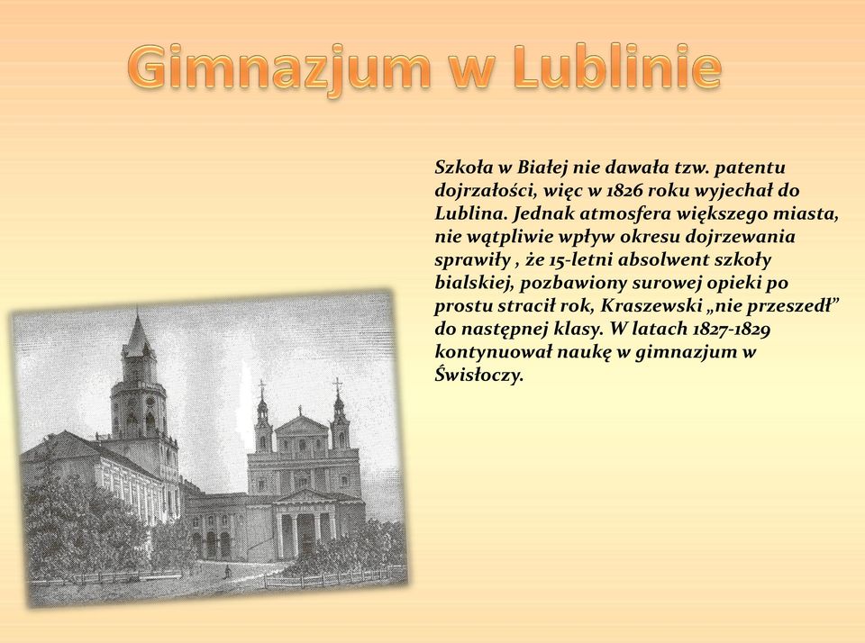 15-letni absolwent szkoły bialskiej, pozbawiony surowej opieki po prostu stracił rok,