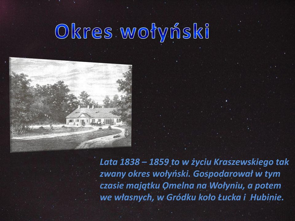 Gospodarował w tym czasie majątku Omelna
