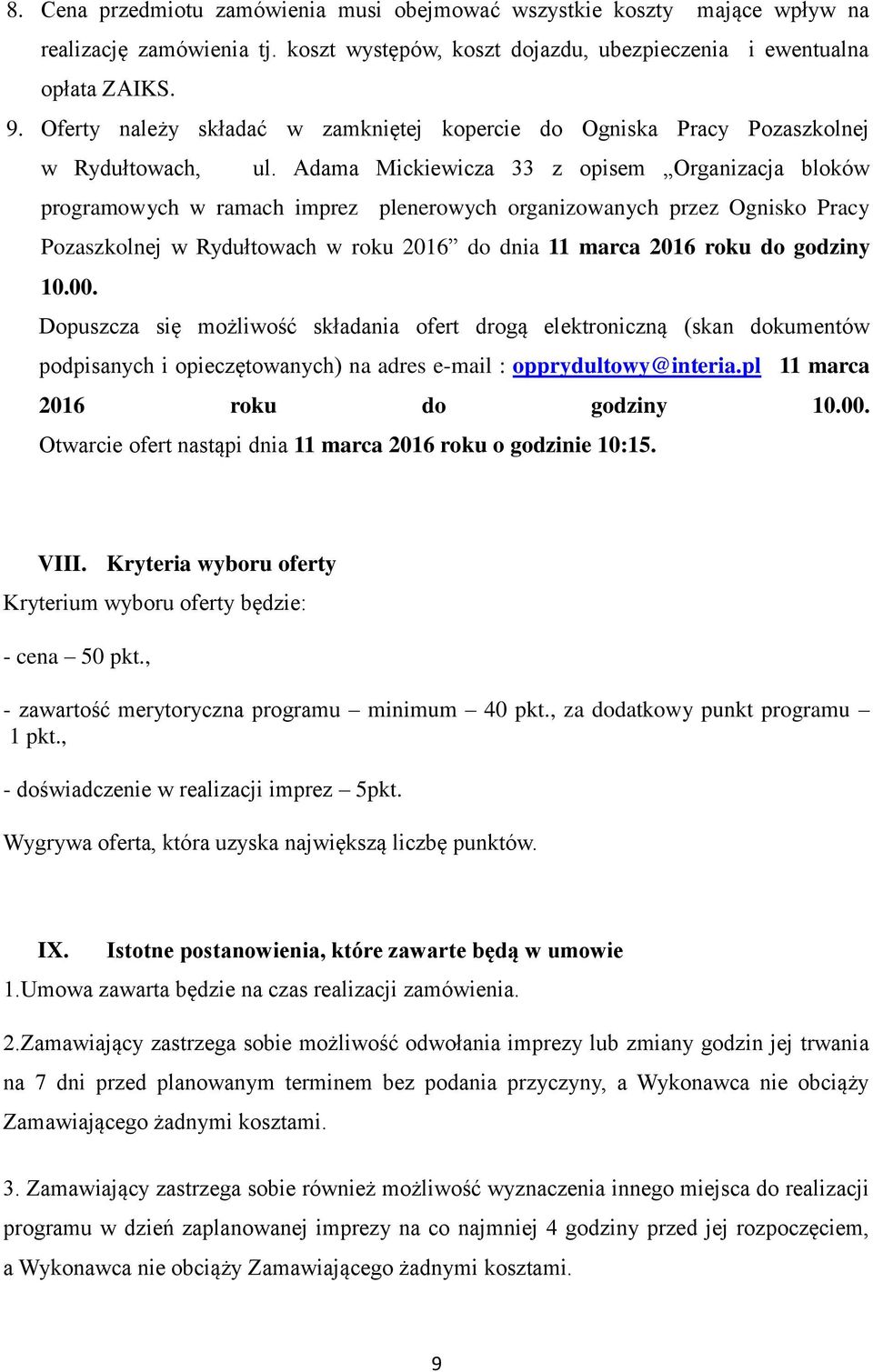 Adama Mickiewicza 33 z opisem Organizacja bloków programowych w ramach imprez plenerowych organizowanych przez Ognisko Pracy Pozaszkolnej w Rydułtowach w roku 2016 do dnia 11 marca 2016 roku do