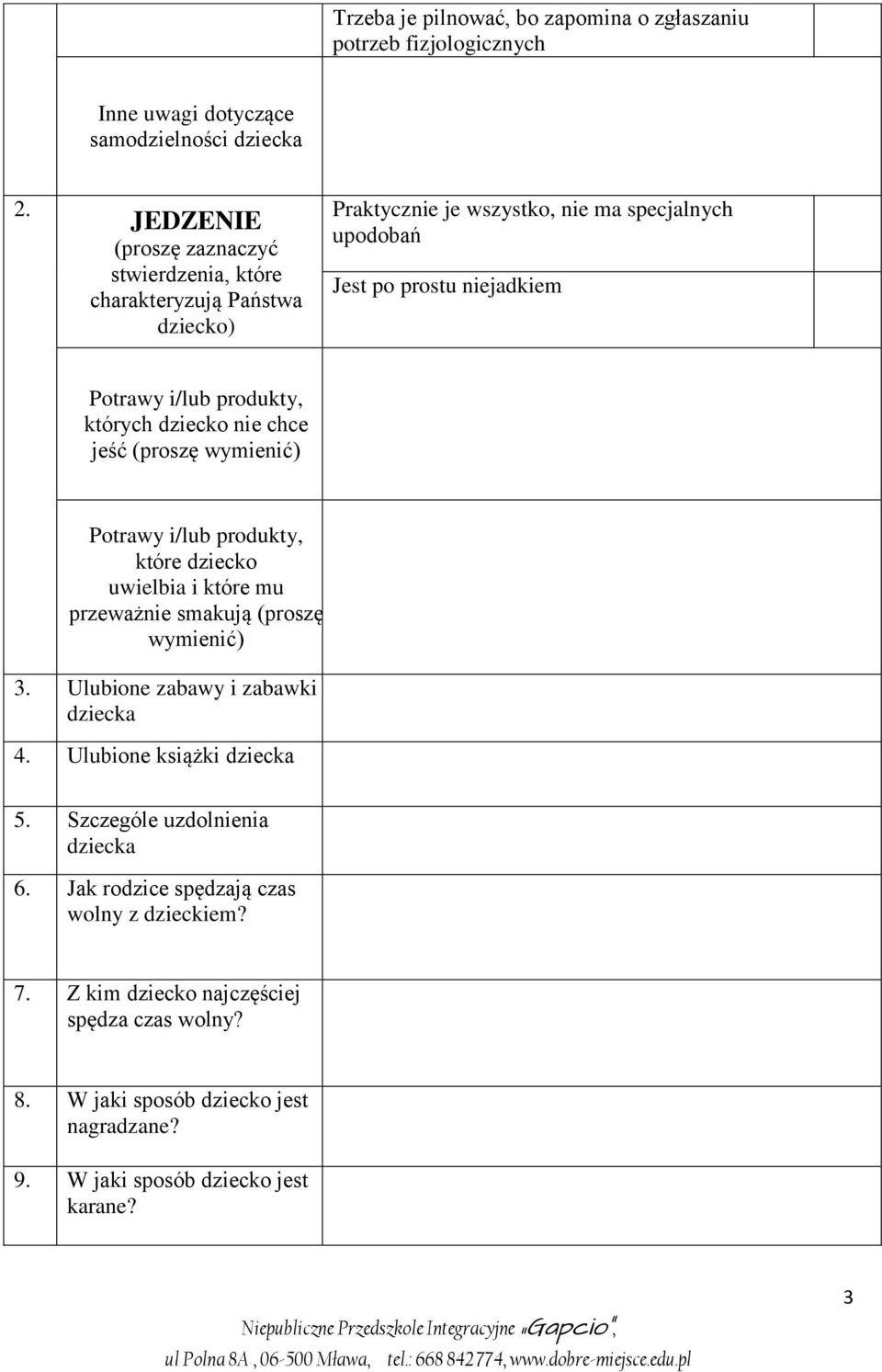 produkty, których dziecko nie chce jeść (proszę wymienić) Potrawy i/lub produkty, które dziecko uwielbia i które mu przeważnie smakują (proszę wymienić) 3.