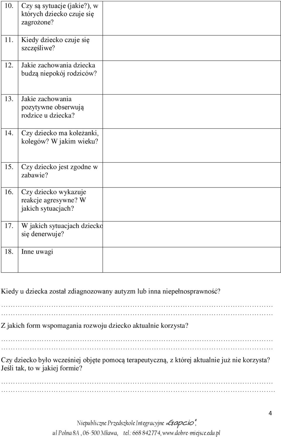 Czy dziecko wykazuje reakcje agresywne? W jakich sytuacjach? 17. W jakich sytuacjach dziecko się denerwuje? 18.