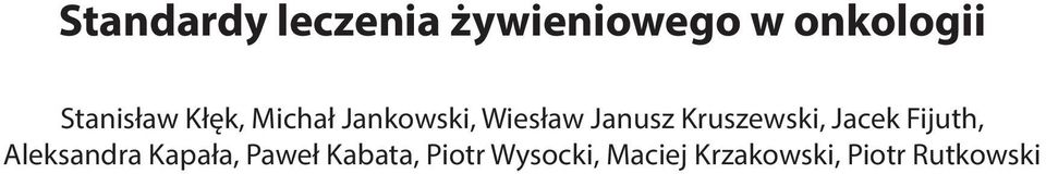 Kruszewski, Jacek Fijuth, Aleksandra Kapała, Paweł