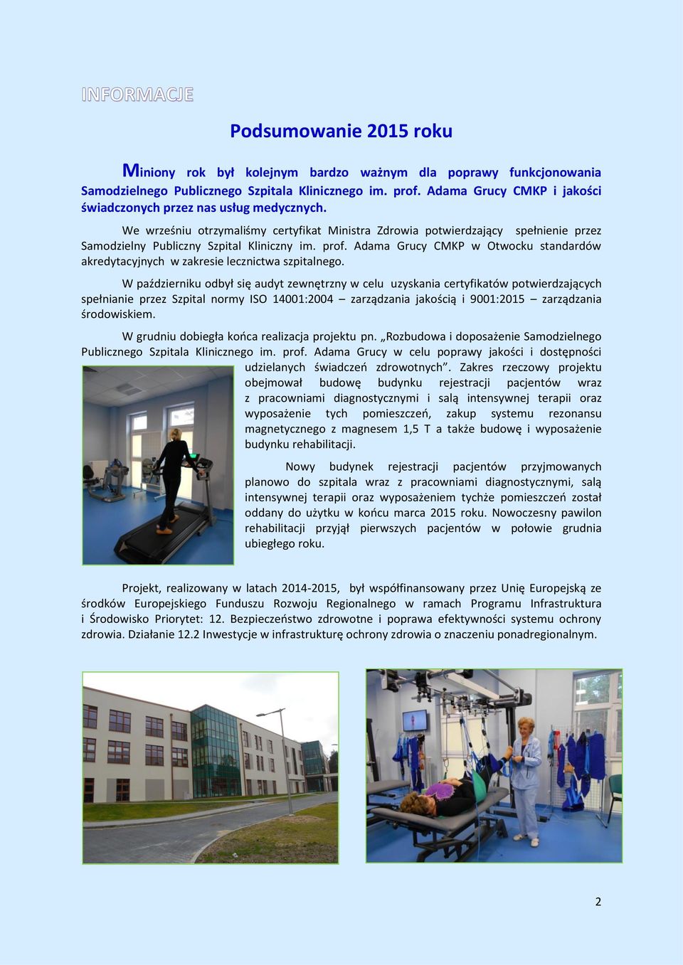 prof. Adama Grucy CMKP w Otwocku standardów akredytacyjnych w zakresie lecznictwa szpitalnego.