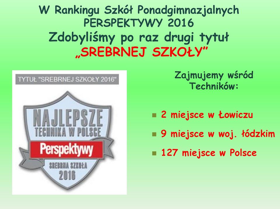 SZKOŁY Zajmujemy wśród Techników: 2 miejsce w