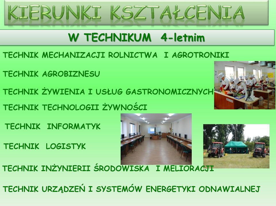 TECHNOLOGII ŻYWNOŚCI TECHNIK INFORMATYK TECHNIK LOGISTYK TECHNIK