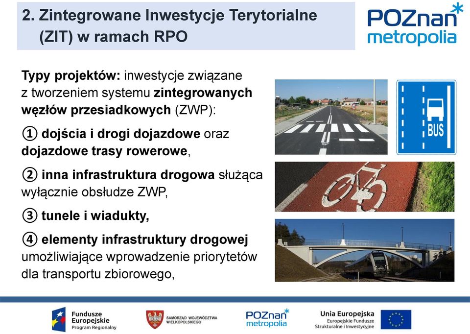 dojazdowe trasy rowerowe, 2 inna infrastruktura drogowa służąca wyłącznie obsłudze ZWP, 3 tunele i