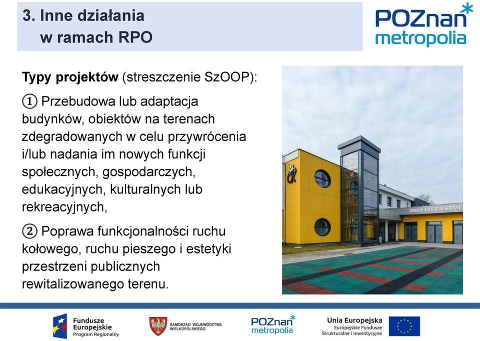 funkcji społecznych, gospodarczych, edukacyjnych, kulturalnych lub rekreacyjnych, 2 Poprawa