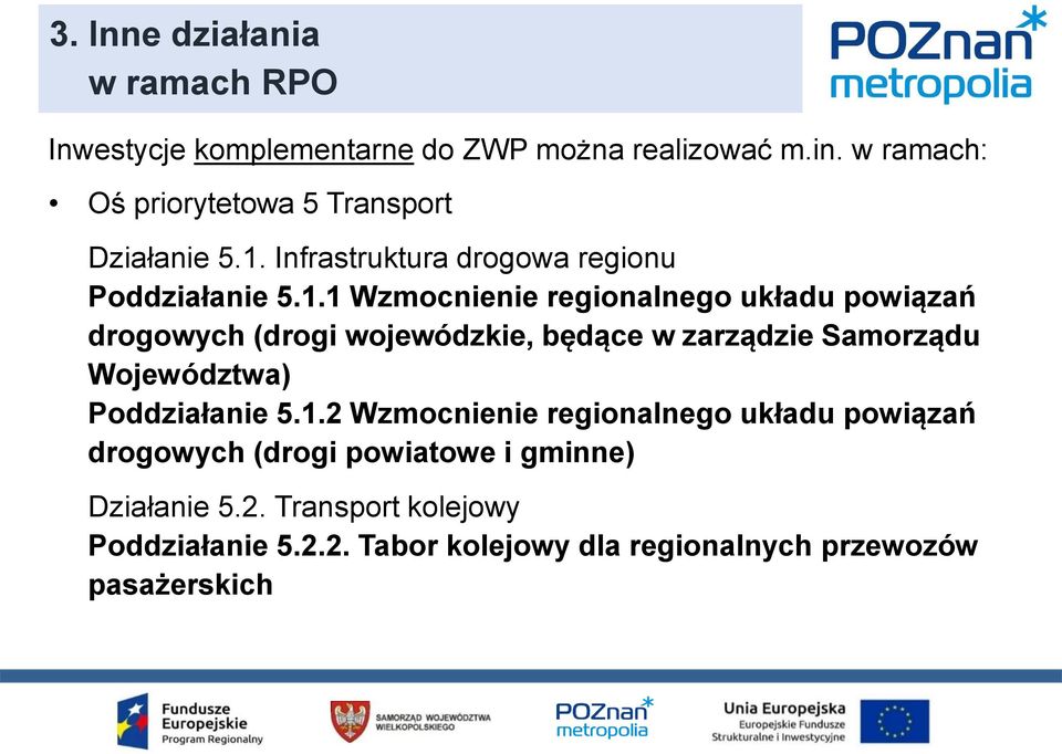 Infrastruktura drogowa regionu Poddziałanie 5.1.