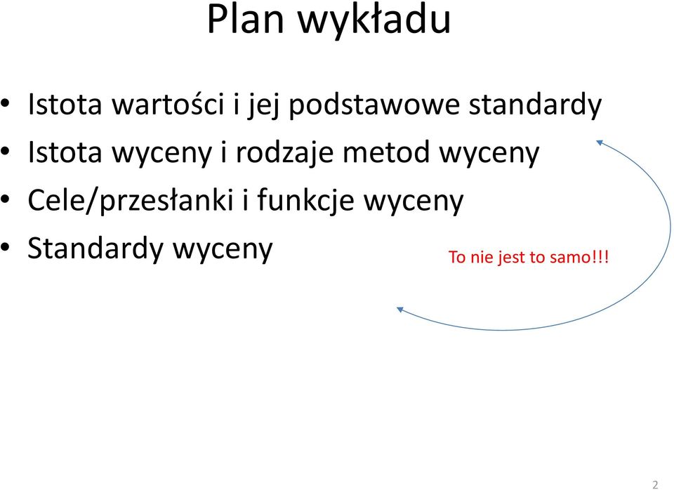 rodzaje metod wyceny Cele/przesłanki i