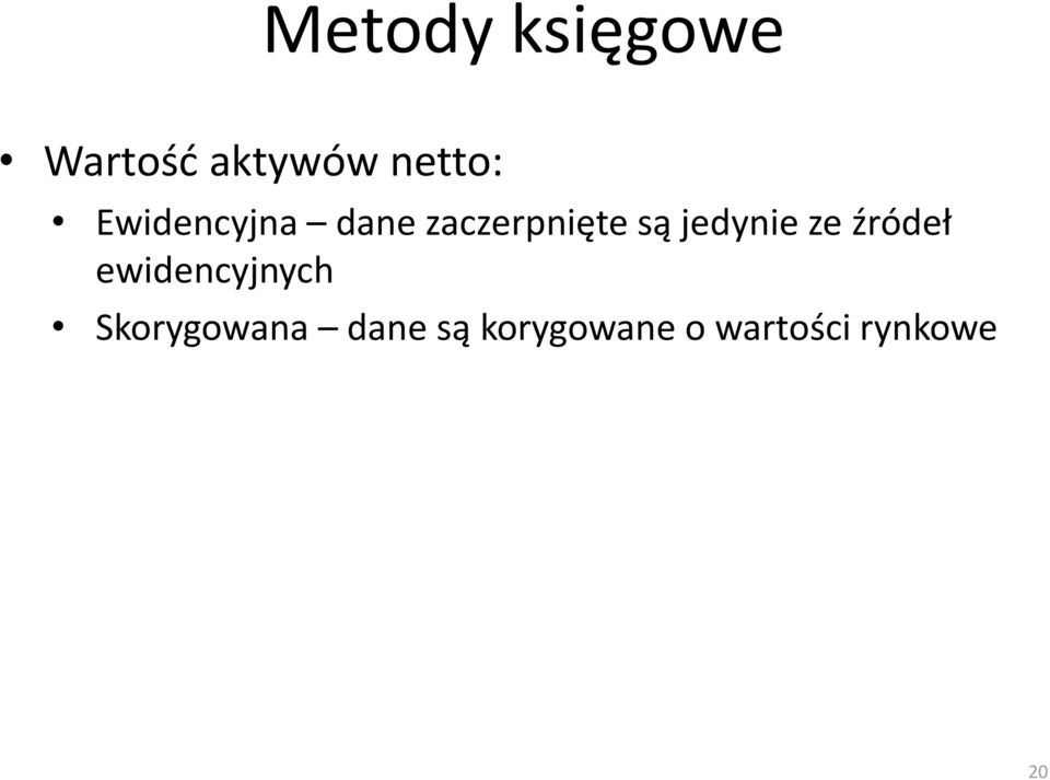 jedynie ze źródeł ewidencyjnych