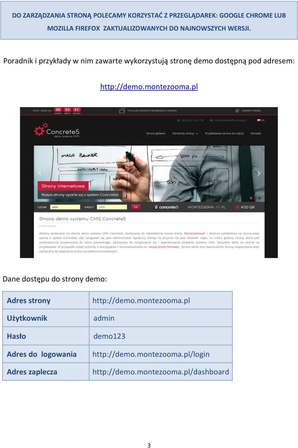 Poradnik i przykłady w nim zawarte wykorzystują stronę demo dostępną pod adresem: http://demo.montezooma.