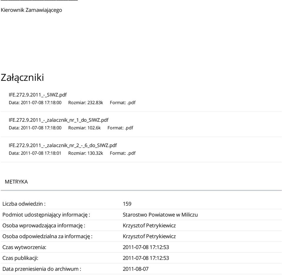 pdf METRYKA Liczba odwiedzin : 159 Podmiot udostępniający informację : Osoba wprowadzająca informację : Osoba odpowiedzialna za informację : Starostwo Powiatowe