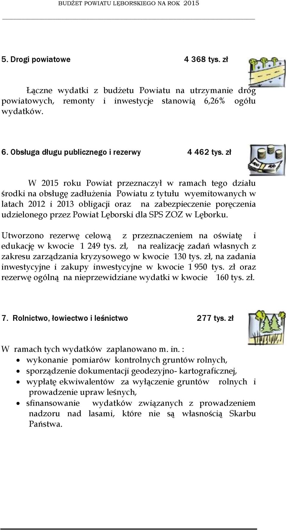 Powiat Lęborski dla SPS ZOZ w Lęborku. Utworzono rezerwę celową z przeznaczeniem na oświatę i edukację w kwocie 1 249 tys.