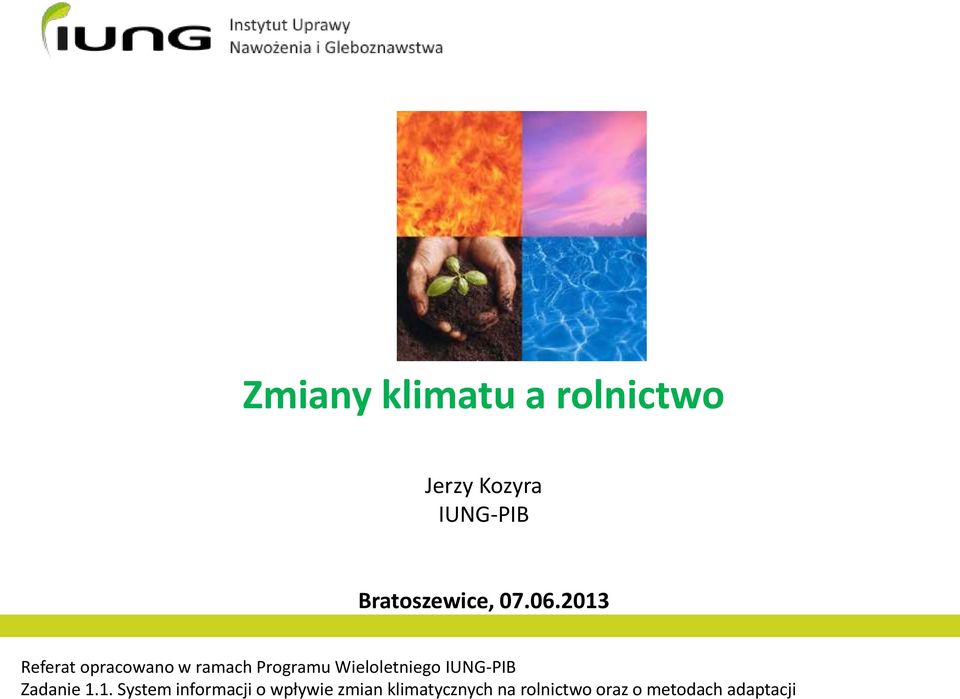 2013 Referat opracowano w ramach Programu Wieloletniego